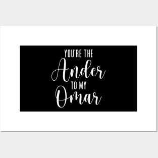 You're the Ander to my Omar Posters and Art